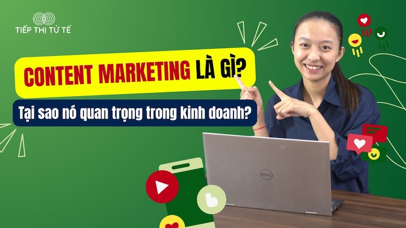 Content Marketing Là Gì? Cách Tạo Nội Dung Thu Hút Khách Hàng Content Marketing là gì? Cách tạo nội dung thu hút khách hàng